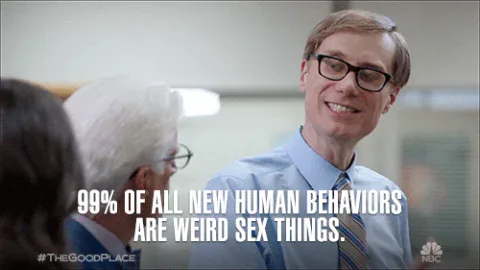 caf0299f-f149-dbe5-2275-ad79cf355694.gif A bespectacled man in an office says '99% of all new human behaviors are weird sex things.'