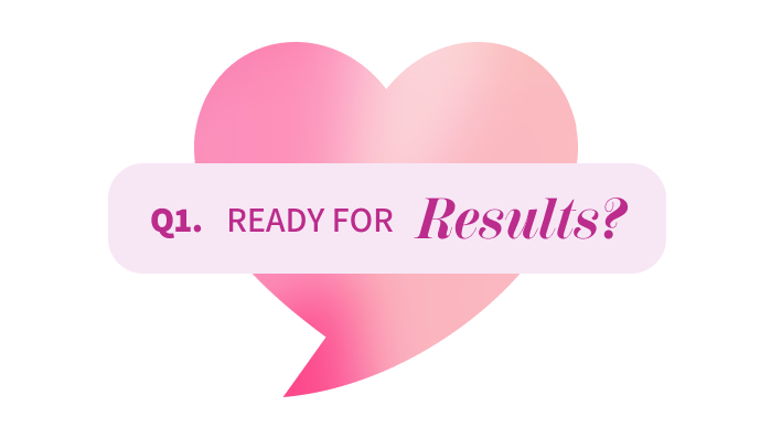 Pink heart background with the text "Q1. Ready for Results?" in the center.