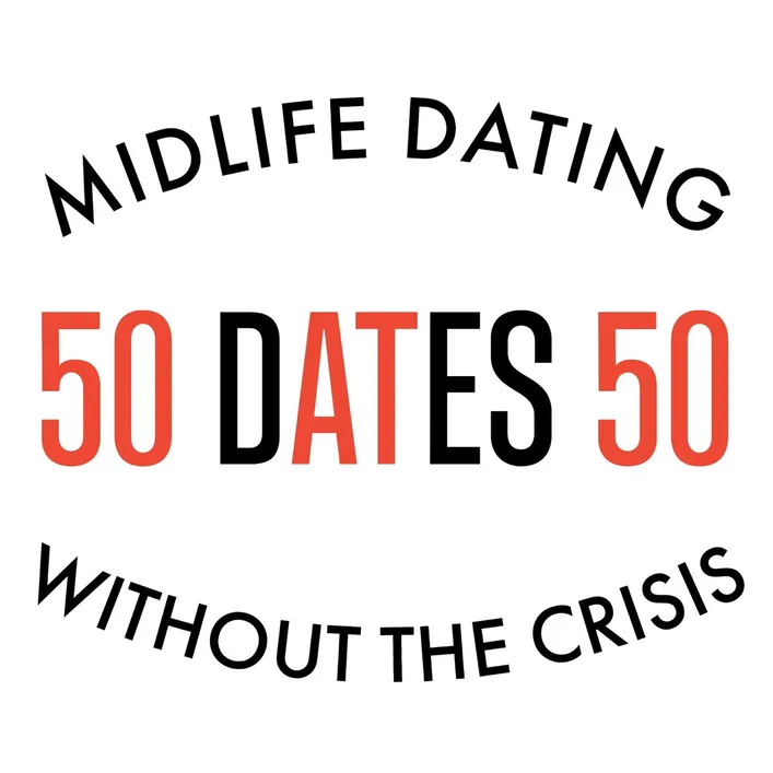 e29.jpg Midlife Dating podcast cover reading 50 Dates 50 Without the Crisis.