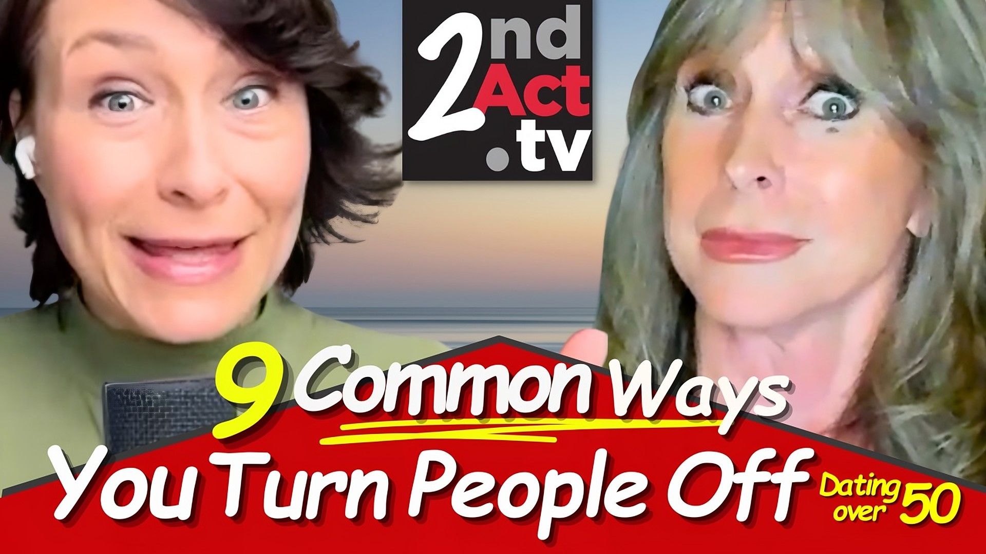2nd Act TV thumbnail reading '9 Common Ways You Turn People Off' with two women's faces and the logo.