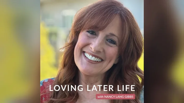 loving-episode-art.jpg Podcast artwork for Loving Later Life with Nancy Lang Gibbs: a close portrait of a smiling woman with auburn hair.