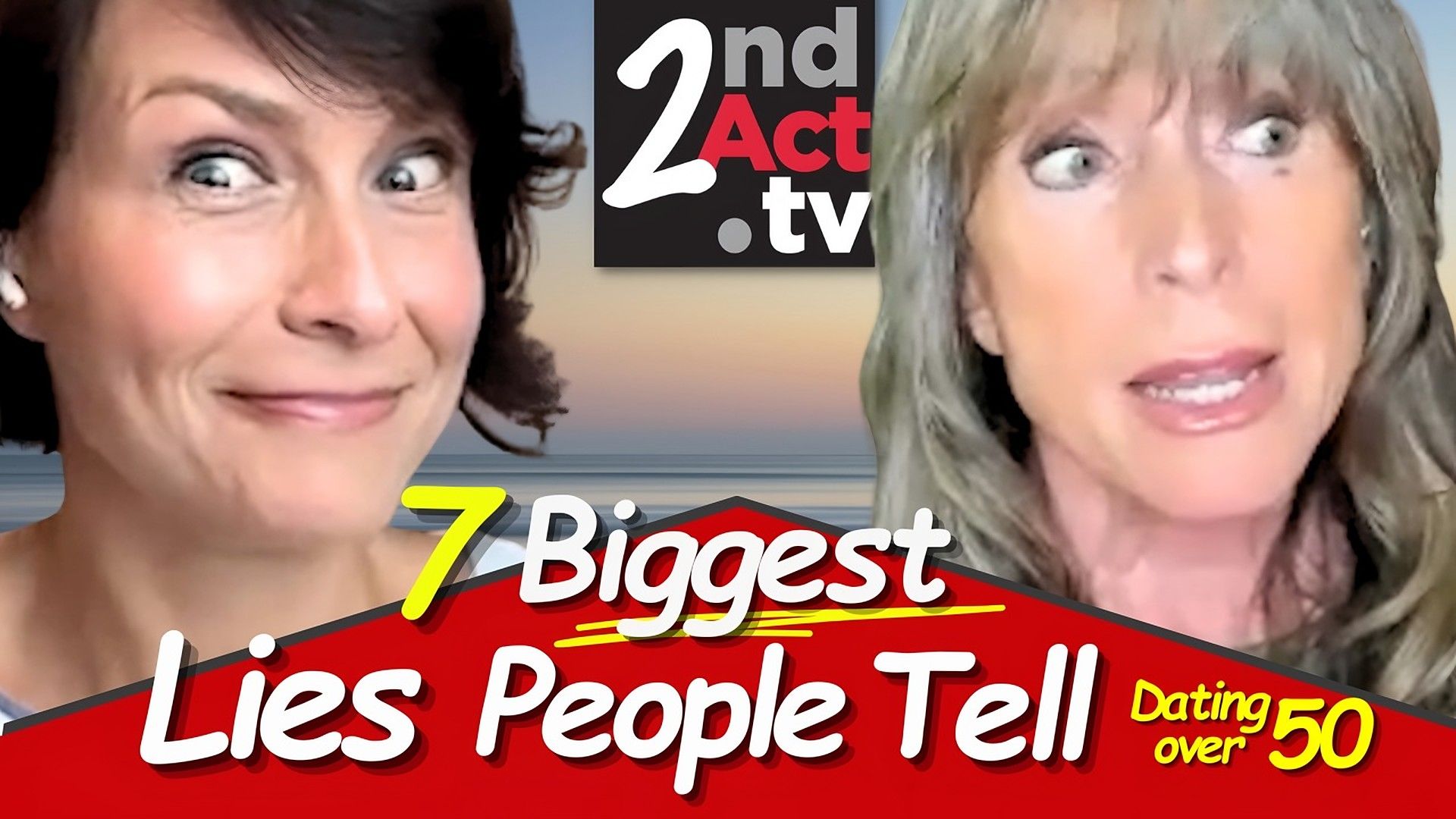 2nd Act TV thumbnail reading '7 Biggest Lies People Tell' with two women's faces and the logo.