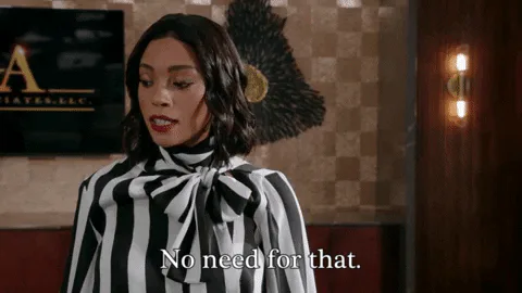A woman in a black and white striped top says 'No need for that.'