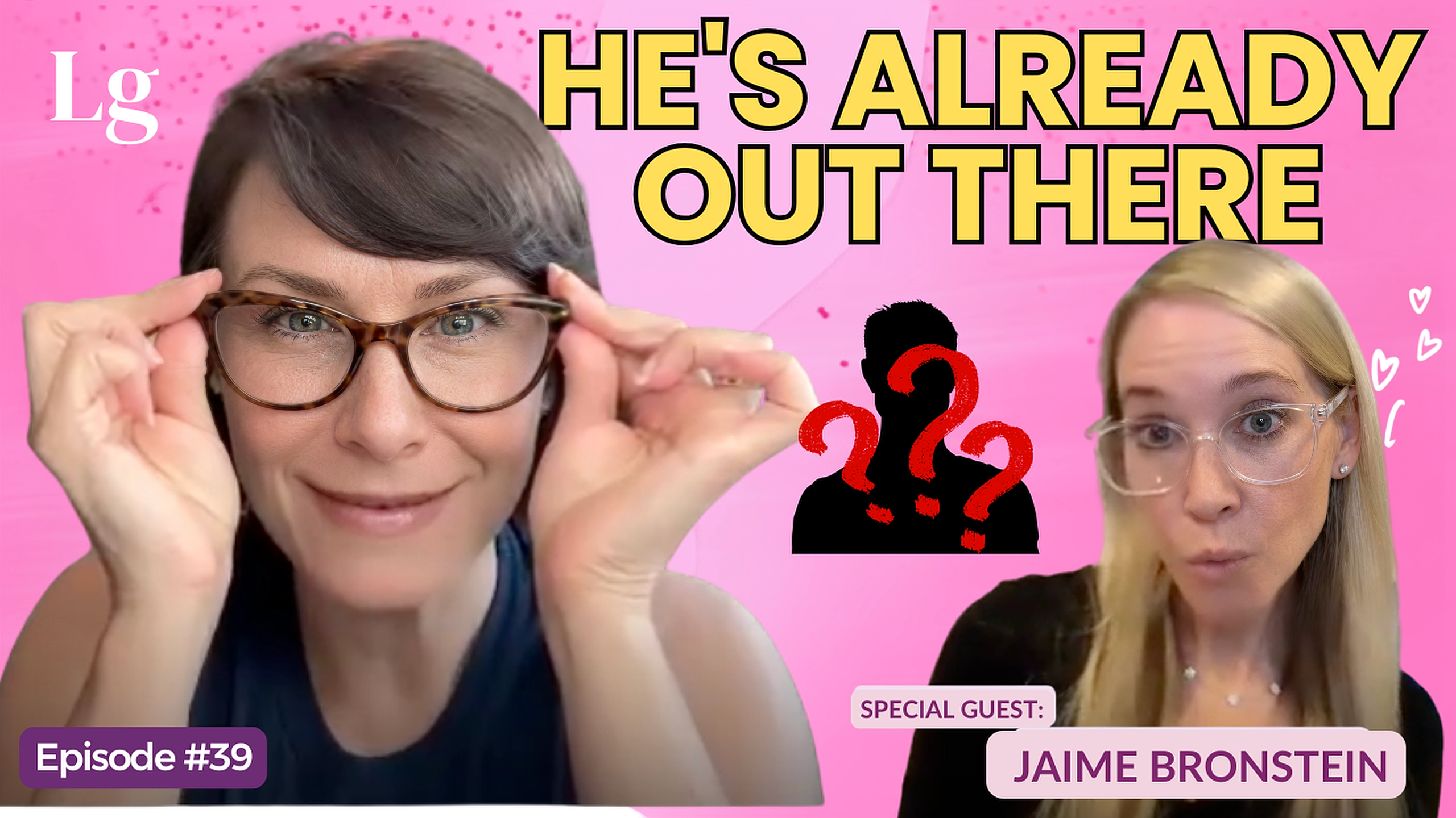 Love at Any Age episode 39 thumbnail, Laurie Gerber with guest Jaime Bronstein, titled "How to Manifest Love After 50 (The MAN*ifesting Method)".