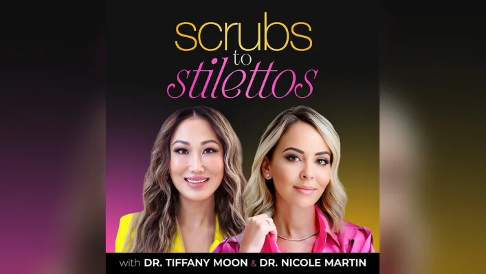 Podcast artwork for Scrubs to Stilettos with Dr. Tiffany Moon and Dr. Nicole Martin: two smiling women in pink and yellow tops on a black background.