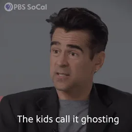 Colin+Farrell+Actors+GIF+by+PBS+SoCal.gif A man in a blazer speaks earnestly and says 'The kids call it ghosting.'