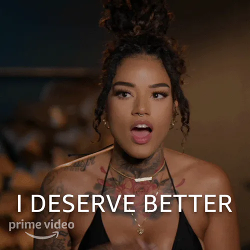 A tattooed woman with her hair in a bun says 'I deserve better' in a Prime Video clip.