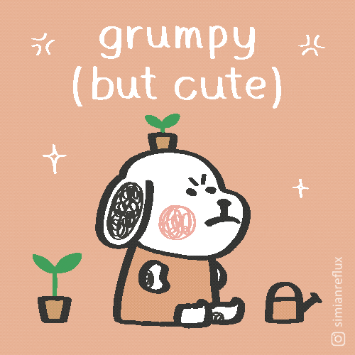 A cartoon dog with a sprout on its head sulks, captioned 'grumpy (but cute).'