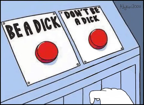 A cartoon hand hovers over buttons labeled 'Be a dick' and 'Don't be a dick,' then a sweating man mops his brow.