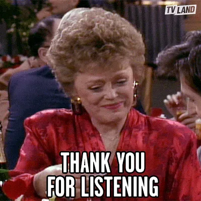 Golden+Girls+Thank+You+GIF+by+TV+Land.gif A woman with short curly hair in a red silk blouse raises a glass and smiles, captioned 'Thank you for listening.'