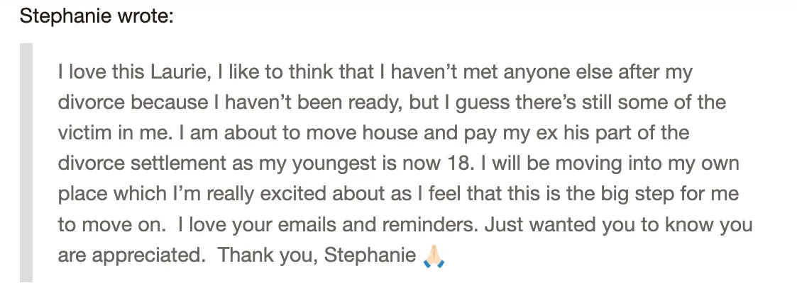 A message from Stephanie thanks Laurie for her support and reminders while moving on after divorce.