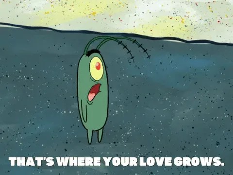 586a900f-8db3-f414-3ef4-fa55d2d38dc2.gif An animated green sea creature frowns and says 'That's where your love grows.'