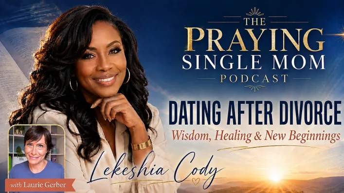 Dating After Divorce — The Praying Single Mom Podcast with Lekeshia Cody and Laurie Gerber The Praying Single Mom Podcast guest thumbnail featuring host Lekeshia Cody and Laurie Gerber