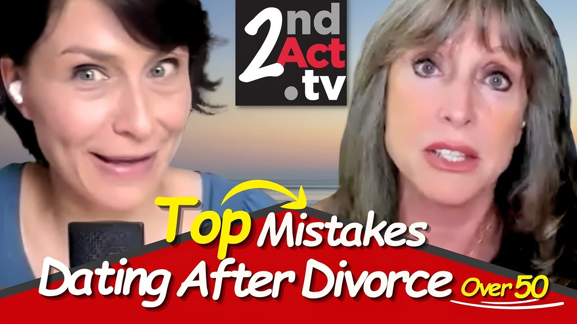 2nd Act TV thumbnail reading 'Top Mistakes Dating After Divorce, Over 50' with two women's faces and the logo.